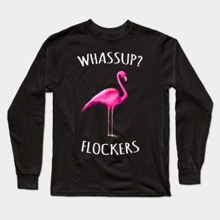 Whassup? Flockers Pink Flamingo Painting Long Sleeve T-Shirt